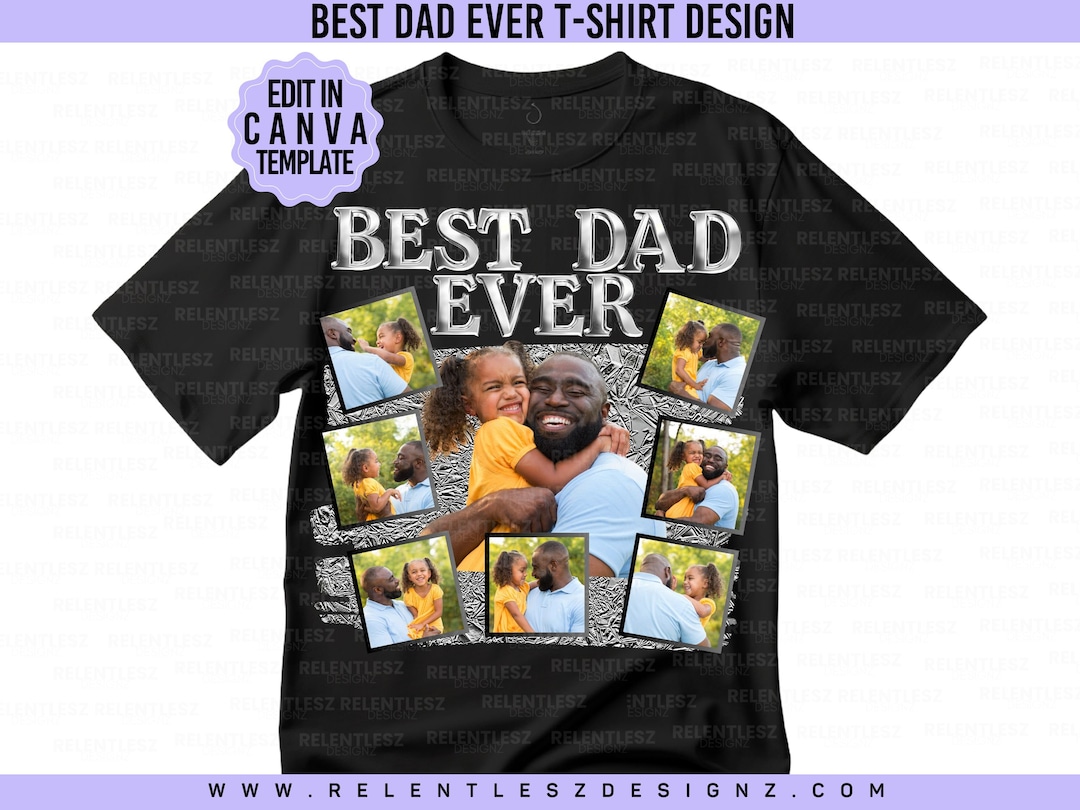Father’s Day Tshirt Design Template. Edit in Canva, Best Dad Ever ...