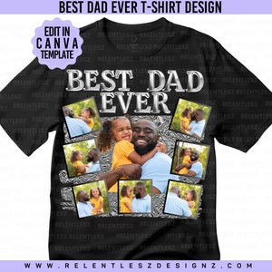 Father’s Day Tshirt Design Template. Requires Canva PRO, Best Dad Ever,Png, editable, Photo Frames, collage