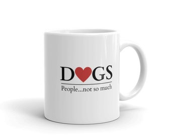 Tasse mit Botschaft "Love Dogs People... Nicht so sehr"