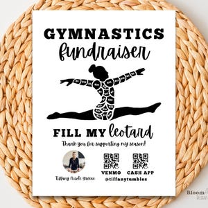 May include: A white poster with the words "GYMNASTICS fundraiser" in black. A gymnast silhouette is in the center, with the words "FILL MY leotard" below. Includes a photo, QR codes, and the text "Thank you for supporting my season!"