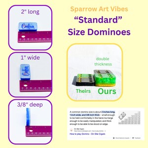 May include: Image showing the dimensions of a domino set. The text reads "Sparrow Art Vibes 'Standard' Size Dominoes." The dominoes are 2 inches long, 1 inch wide, and 3/8 inch deep. One domino is blue with "Cuba" written on it.