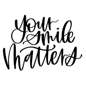 Digital Download | Hand Lettered Quote Print | &#39;Your Smile Matters&#39; Calligraphy Art | Wall Art Decor