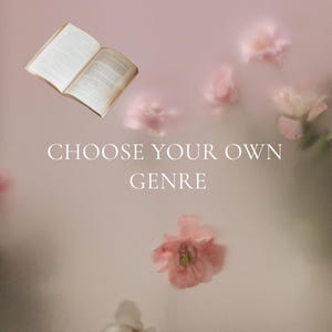 May include: A book with the text "CHOOSE YOUR OWN GENRE" floating above a pink background with pink flowers.