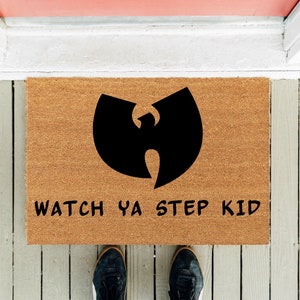 Watch Ya Step Kid | Welcome Mat | Mother's Day Gift | Funny Doormat  | Funny Door Mat | Front Rug | Classy Gift | Best Wu Gift