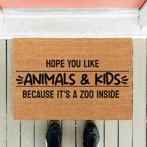 Hope You Like Animals & Kids It&#39;s a Zoo Inside | Funny Doormat | Funny Gift | Home Mat | Front Door Rug | Housewarming Gift | Father&#39;s Day