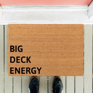 Big Deck Energy Doormat | Funny Door Mat | Funny Doormat | Funny Welcome Mat | Funny Deck Doormat | Funny Husband Gift | Boyfriend Gift Rugs