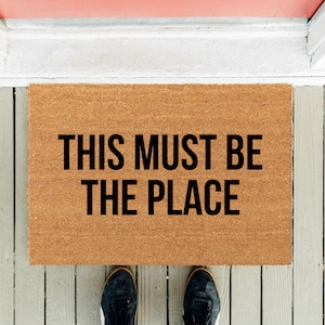 This Must Be The Place Doormat | Funny Doormat  | Housewarming Gift | New Home Gift | Front Rug | House Gift | Closing Gifts | Mother&#39;s Day