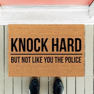 Knock Hard But Not Like You The Police | Funny Doormat | Door Mat Funny | New Home Door Mat | Front Rug | Housewarming Gift | Funny Gifts