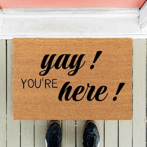 Yay! You&#39;re Here Doormat | Funny Welcome Mat, UV Print