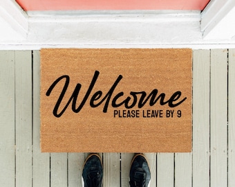 Funny Welcome Please Leave By 9 Doormat | Housewarming Gift