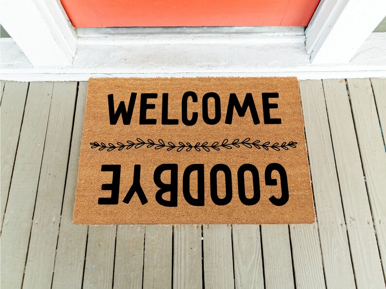 Welcome Goodbye Doormat Funny Doormat Housewarming Gift New Home Gift Front Rug House Gift Closing Gifts Welcome Door Mat image 2