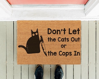 Lustige Katzen Fußmatte: 'Don't Let Cats Out or Cops In' - Geschenk für ein neues Zuhause