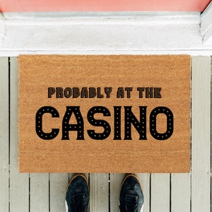 Wahrscheinlich im Spielcasino | Witzige Matte | Einweihungsparty Fußmatte | Lustige Fußmatte | Fußmatte Lustig | Vorderseite Teppich | Knebel Geschenk | Neues Haus Geschenk | Kasino