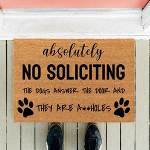 Absolutely No Soliciting | Welcome Mat | Funny Dog Doormat | Funny Doormat  | New Home Mat | Front Rug | Housewarming Gift | Funny Gifts