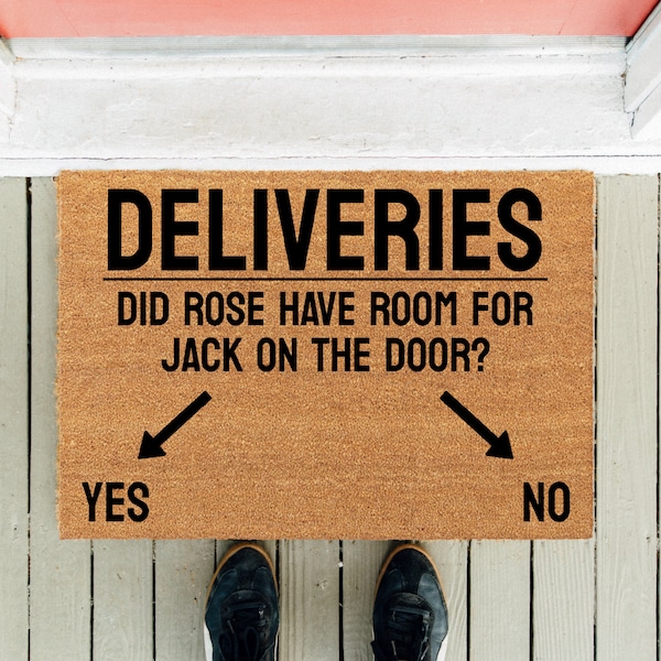 Deliveries Did Rose Have Room for Jack | Titanic Doormat | Funny Doormat | Titanic Door Mat | Famous Movie | Housewarming Gift | Funny Gift