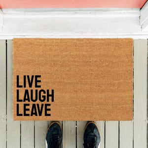 Live Laugh Leave Doormat: Funny Welcome Mat