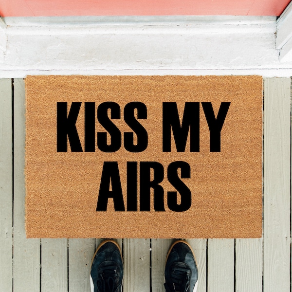 Kiss My Airs Doormat | Welcome Mat | Mother's Day Gift | Funny Doormat  | Funny Door Mat | Front Rug | Classy Gift | Best Gift