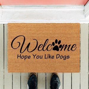 Welcome Hope You Like Dogs | Welcome Mat | Dogs Doormat | Funny Doormat  | New Home Door Mat | Front Rug | Housewarming Gift | Funny Gifts