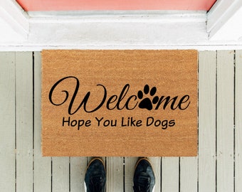Welcome Hope You Like Dogs | Welcome Mat | Dogs Doormat | Funny Doormat  | New Home Door Mat | Front Rug | Housewarming Gift | Funny Gifts