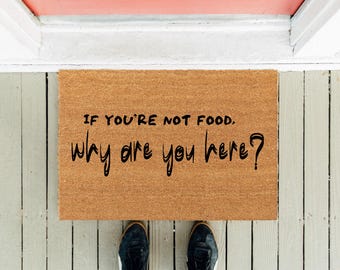 Lustige Fußmatte | "If You're Not Food" Zitat, Einweihungsgeschenk