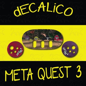 May include: A yellow, black, and purple decal with the text "DECALICO" and "META QUEST 3" and a graphic of four monkeys in a jungle setting. The decal is designed for the Gorilla Tag VR game.