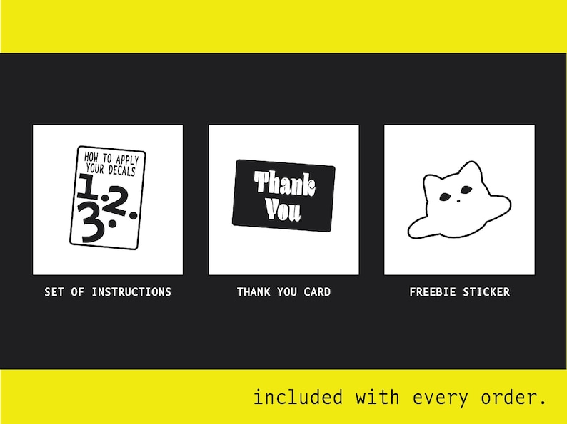 May include: A set of three black and white illustrations. The first illustration shows a set of instructions for applying decals. The second illustration shows a thank you card. The third illustration shows a freebie sticker with a cartoon cat.