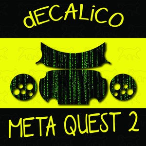 May include: A black and green decal set for the Meta Quest 2 virtual reality headset. The decal features a matrix-style design with green code on a black background. The text "DECALICO" is written in yellow on a black background above the decal set. The text "META QUEST 2" is written in yellow on a black background below the decal set.