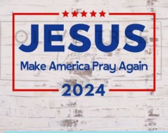May include: A blue and red graphic with the word "JESUS" in large blue letters, the text "Make America Pray Again" in smaller blue letters, and the year "2024" in red letters. The graphic is surrounded by a red and blue border with five stars in the top centre.