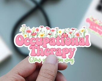 Occupational Therapy Sticker, gift for ot flower sticker, Occupational Therapy Student Gift, ot assistant gift, future OT sticker, cota gift