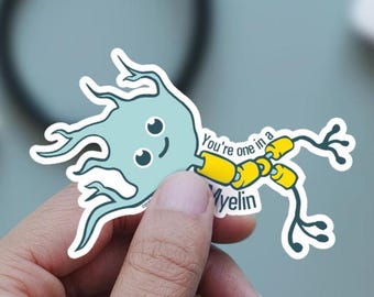 You're one in a myelin sticker, cute neuron sticker brain, neuroscience sticker for nurse, neurology sticker brain cell synapse sticker