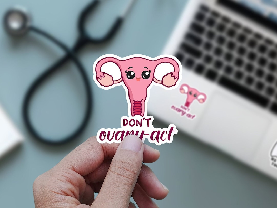 Don't Ovary Act, Funny Gynecologist Sticker, Obstetrician Sticker, OB ...