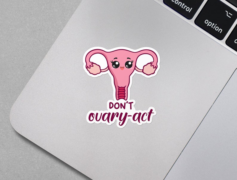 Don't Ovary Act, Funny Gynecologist Sticker, Obstetrician Sticker, OB ...
