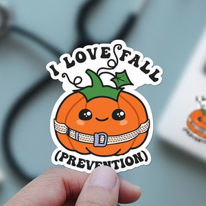 I Love Fall (Prevention) Sticker, Funny Physical therapy sticker, Gait belt sticker, Fall risk, DPT sticker, PTA sticker, PT student gift