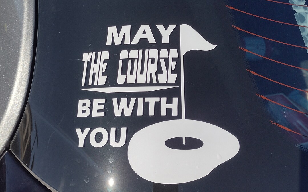 Golf Decals, Golf Car Decals, May the Course Be With You Decal, Funny
