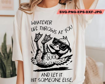 Whatever Life Throws At You Funny Sarcastic PNG Snarky Retro design Funny  Duck  Adult FunnyPng Sarcastic sayings Png Attitude Png