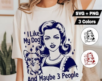 Mój pies i 3 osoby PNG SVG Zabawny Sarkastyczny Dorosły Modny Vintage Retro Gospodyni Domowa Humor Sublimacja Projekt TShirt Kubek Tote png svg Wytnij Plik