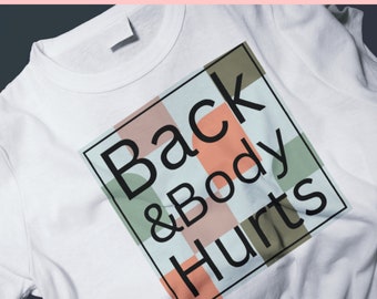 Back & body hurts svg png ,funny retirement svg, funny aging svg, funny svg, old svg, back and body hurts Layered Digital design svg digital