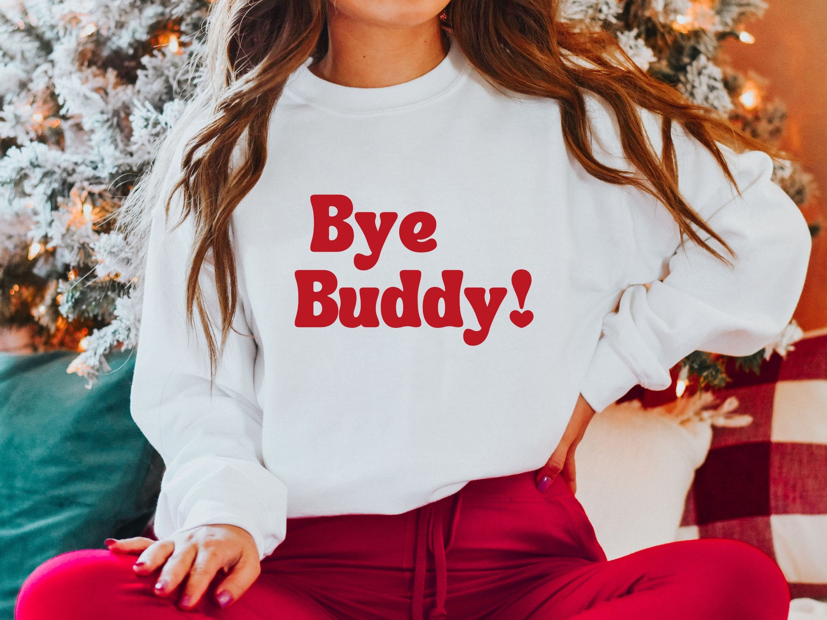 Bye hotsell buddy sweatshirt