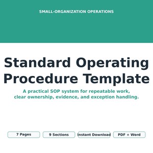 May include: A digital document template titled Standard Operating Procedure Template with the subtitle A practical SOP system for repeatable work, clear ownership, evidence, and exception handling. It includes 7 pages, 9 sections, and is available as a PDF and Word file.