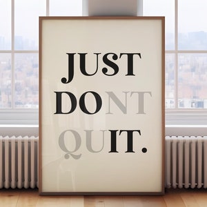 Just Dont Quit, Office Wall Art, Teamwork Quotes, Team Mindset Gifts, Printable Wall Art, Inspirational Work Sign, Downloadable