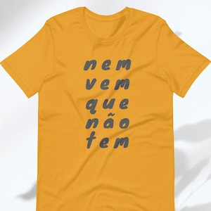 Maglietta Nem Vem Que Não Tem Brasil Pride Divertente maglietta con detto brasiliano Maglietta unisex