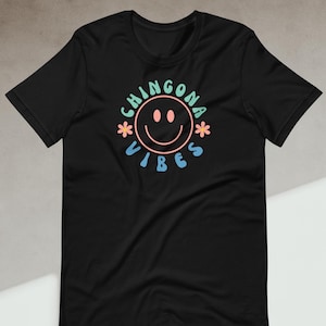 Chingona Vibes Tshirt Latina Frau Power Shirt - Unisex t-shirt