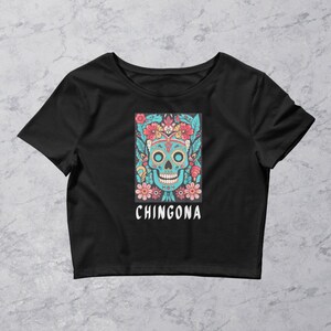 Chingona Women’s Crop Top Tee - Chola Mexican Sugar Skull | Day of the Dead Gift Tee - Dia De Los Muertos Shirt