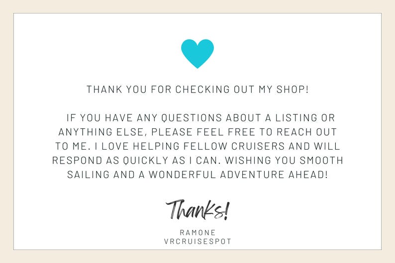 May include: A thank you card with a blue heart and the text "THANK YOU FOR CHECKING OUT MY SHOP! IF YOU HAVE ANY QUESTIONS ABOUT A LISTING OR ANYTHING ELSE, PLEASE FEEL FREE TO REACH OUT TO ME. I LOVE HELPING FELLOW CRUISERS AND WILL RESPOND AS QUICKLY AS I CAN. WISHING YOU SMOOTH SAILING AND A WONDERFUL ADVENTURE AHEAD! Thanks! RAMONE VRCRUISESPOT"