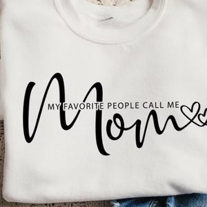 My Favorite People Call Me Mom SVG Cut Files/ Funny Mom SVG