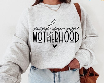 Mind Your Own Motherhood PNG, motherhood  svg, MOM, Svg Cut File, Motherhood Svg, Silhouette Cut file, Cricut Svg, SVG Digital Download