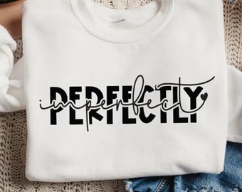 Perfectly Imperfect SVG Cut Files/ Positive Saying SVG