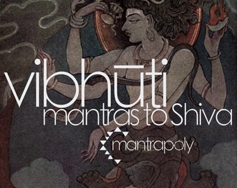 Vibhuti: Mantras to Shiva - Mantrapoly Album