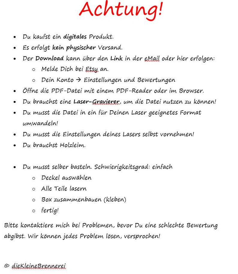 K&ouml;nnte beinhalten: Ein deutsches Dokument mit der &Uuml;berschrift "Achtung!" Das Dokument listet Anweisungen zum Zusammenbauen eines Laser-Schnittprojekts auf. Die Anweisungen beinhalten das Herunterladen einer PDF-Datei, die Verwendung eines Lasergravierers und das Zusammenbauen des Projekts mit Holzleim. Das Dokument enth&auml;lt auch einen Hinweis darauf, sich bei Problemen an den Verk&auml;ufer zu wenden.
