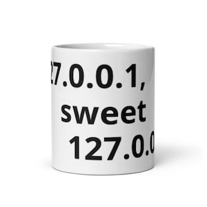 Puede incluir: Taza de cerámica blanca con texto negro que dice "27.0.0.1, sweet 127.0.0"